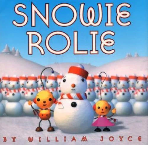 Snowie Rolie - Hardcover By Joyce, William - VERY GOOD