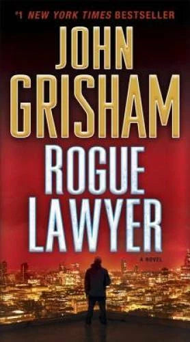 Rogue Lawyer: A Novel - Paperback By Grisham, John - VERY GOOD