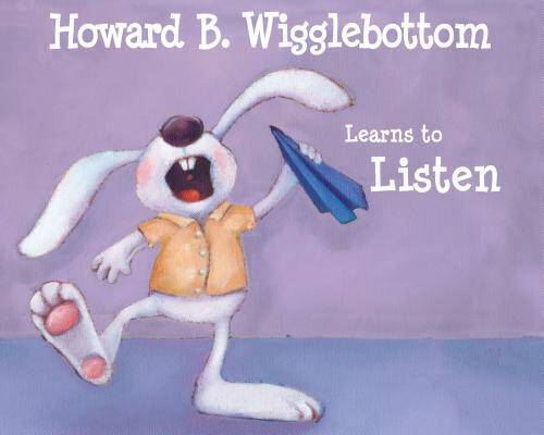 Howard B. Wigglebottom Learns to Listen - Hardcover By Howard Binkow - VERY GOOD