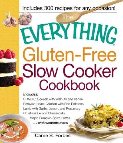 The Everything Gluten-Free Slow Cooker Cookbook: Includes Butternut Squas - GOOD