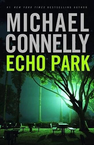Echo Park - Hardcover By Connelly, Michael - GOOD