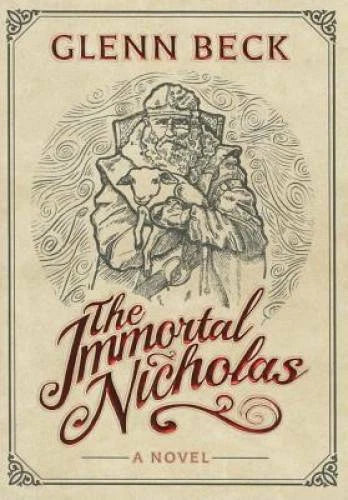 The Immortal Nicholas - Hardcover By Beck, Glenn - GOOD