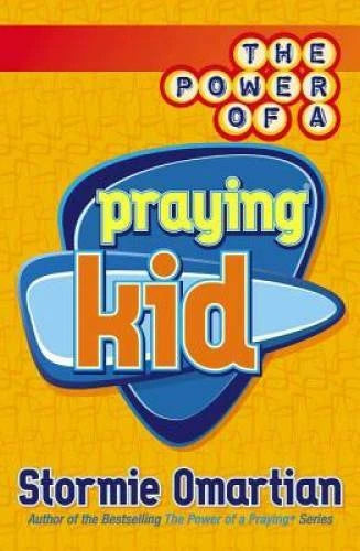 The Power of a Praying Kid - Paperback By Stormie Omartian - GOOD