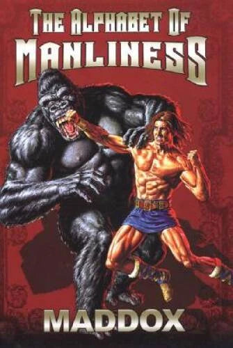 The Alphabet Of Manliness - Hardcover By Maddox - VERY GOOD