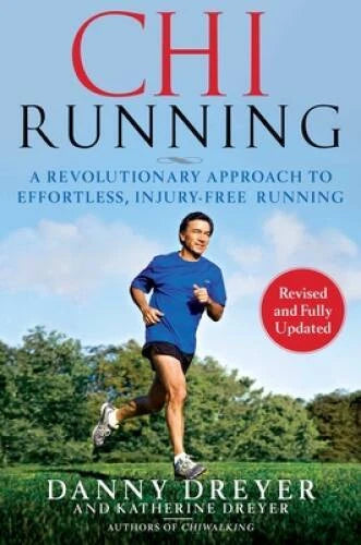 ChiRunning: A Revolutionary Approach to Effortless, Injury-Free Running - GOOD