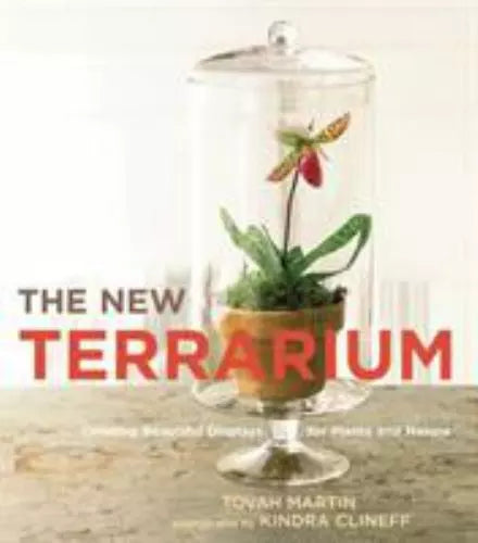 The New Terrarium: Creating Beautiful Displays for Plants and Nature - GOOD
