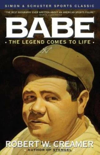 Babe: The Legend Comes to Life - Paperback By Creamer, Robert - GOOD