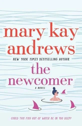 The Newcomer: A Novel - Hardcover By Andrews, Mary Kay - GOOD