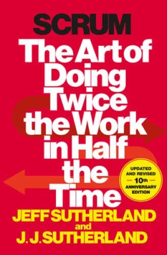 Scrum: The Art of Doing Twice the Work in Half the Time - Hardcover - GOOD