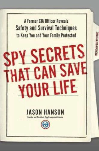 Spy Secrets That Can Save Your Life: A Former CIA Officer Reveals Safety - GOOD