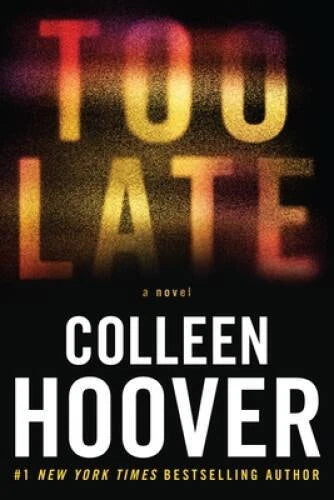 Too Late: Definitive Edition - Paperback By Hoover, Colleen - VERY GOOD