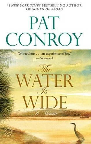 The Water Is Wide: A Memoir - Paperback By Conroy, Pat - VERY GOOD