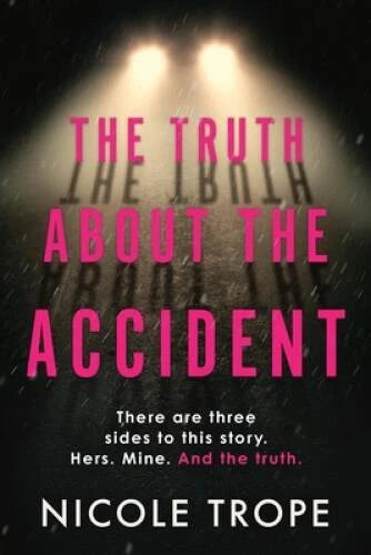 The Truth About the Accident - Paperback By Trope, Nicole - GOOD
