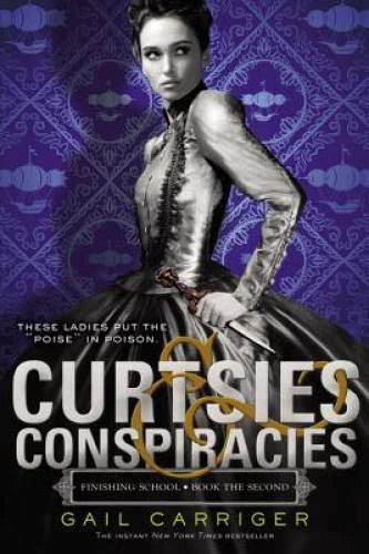 Curtsies & Conspiracies (Finishing School) - Paperback By Carriger, Gail - GOOD