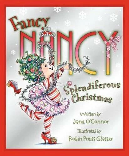 Splendiferous Christmas (Fancy Nancy) - Hardcover By O'Connor, Jane - VERY GOOD
