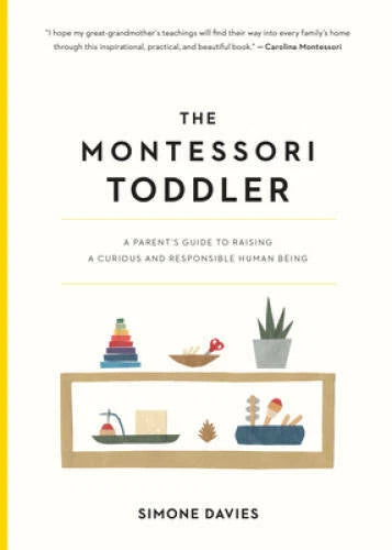 The Montessori Toddler: A Parent's Guide to Raising a Curious and Re - VERY GOOD