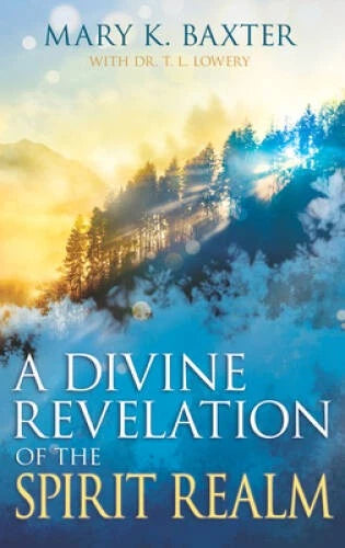 Divine Revelation Of The Spirit Realm - Paperback By Mary Baxter - GOOD