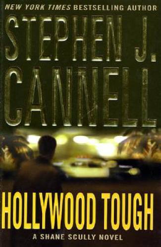 Hollywood Tough: A Shane Scully Novel - Hardcover By Cannell, Stephen J. - GOOD