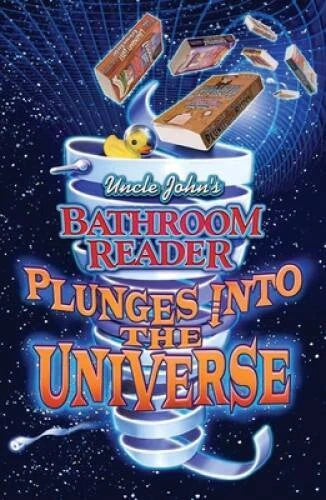 Uncle John's Bathroom Reader Plunges into the Universe (Uncle John Pr - GOOD