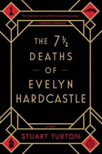 The 7½ Deaths of Evelyn Hardcastle - Paperback By Turton, Stuart - VERY GOOD