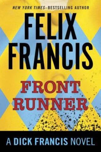 Front Runner: A Dick Francis Novel - Hardcover By Francis, Felix - VERY GOOD