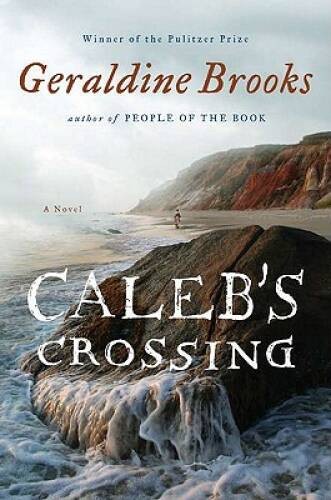 Caleb's Crossing: A Novel - Hardcover By Brooks, Geraldine - GOOD