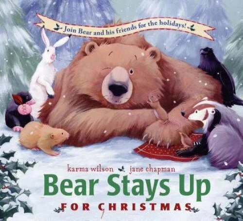 Bear Stays Up for Christmas (The Bear Books) - Hardcover By Karma Wilson - GOOD