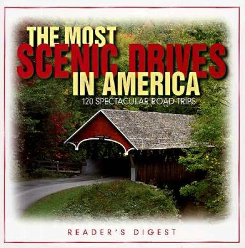 The Most Scenic Drives in America: 120 Spectacular Road Trips - Hardcover - GOOD