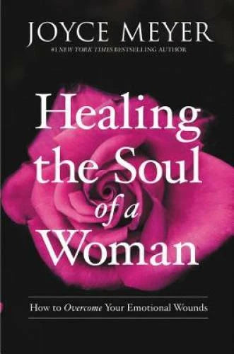 Healing the Soul of a Woman: How to Overcome Your Emotional Wounds - GOOD