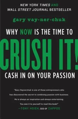 Crush It!: Why NOW Is the Time to Cash In on Your Passion - Hardcover - GOOD