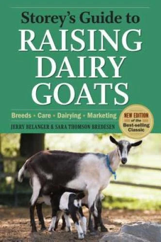 Storey's Guide to Raising Dairy Goats, 4th Edition: Breeds, Care, Dairyin - GOOD