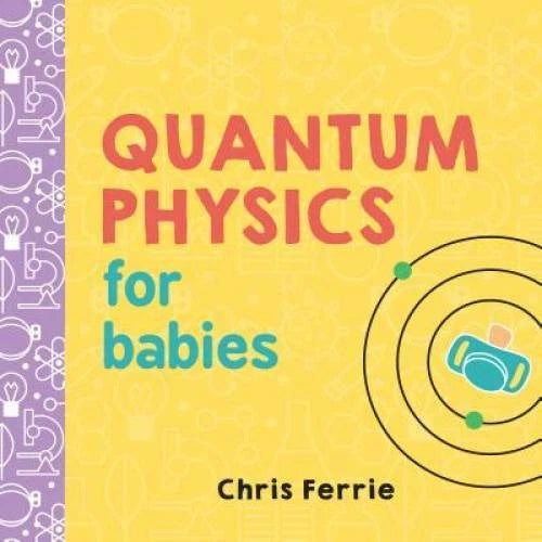 Quantum Physics for Babies (Baby University) - Board book - GOOD