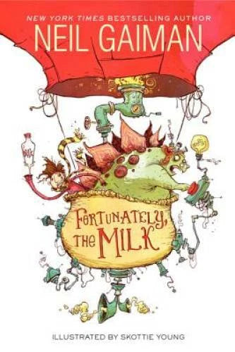 Fortunately, the Milk - Hardcover By Gaiman, Neil - GOOD