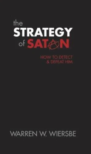 The Strategy of Satan: How to Detect and Defeat Him By Warren Wiersbe - GOOD