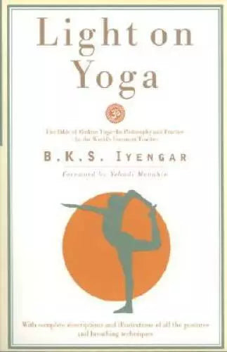 Light on Yoga: Yoga Dipika - Paperback By B. K. S. Iyengar - GOOD
