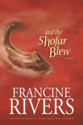 And the Shofar Blew - Hardcover By Rivers, Francine - GOOD
