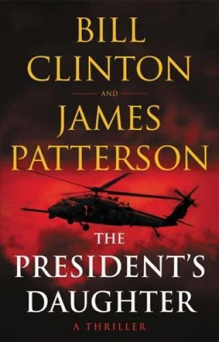 The President's Daughter: A Novel - Hardcover By Patterson, James - VERY GOOD