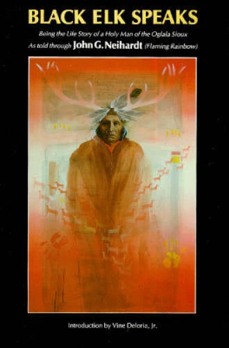 Black Elk Speaks: Being the Life Story of a Holy Man of the Oglala Sioux - GOOD