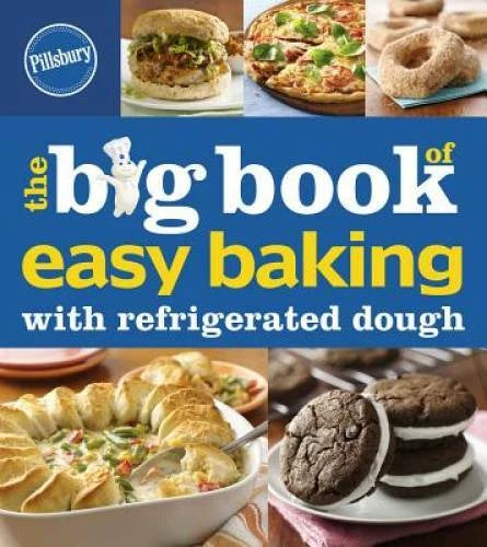 Pillsbury The Big Book of Easy Baking with Refrigerated Dough (Betty Croc - GOOD
