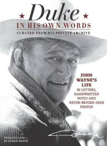 Duke in His Own Words: John Wayne's Life in Letters, Handwritten Notes an - GOOD