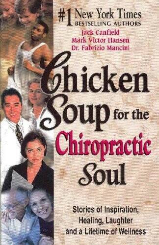 Chicken Soup for the Chiropractic Soul - Paperback By Jack Canfield - VERY GOOD