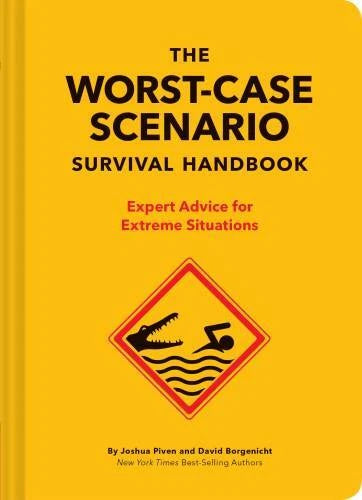 The Worst-Case Scenario Survival Handbook: Expert Advice for Extreme Sit - GOOD