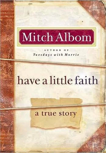 Have a Little Faith: A True Story - Hardcover By Albom, Mitch - VERY GOOD
