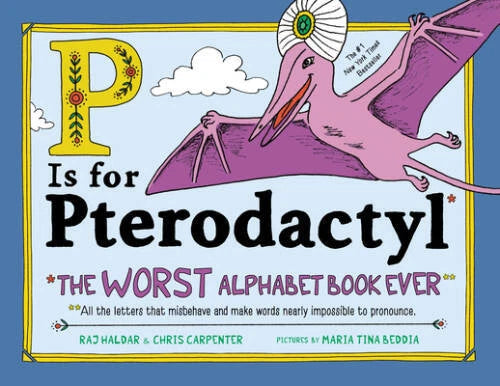 P Is for Pterodactyl: The Worst Alphabet Book Ever - Hardcover - GOOD
