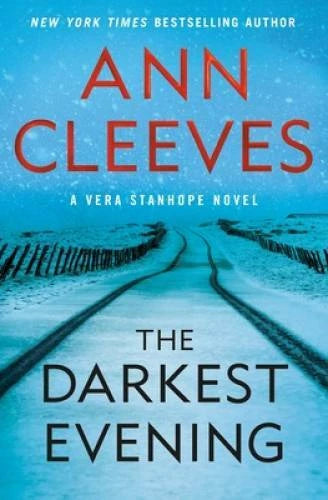 The Darkest Evening: A Vera Stanhope Novel - Hardcover By Cleeves, Ann - GOOD
