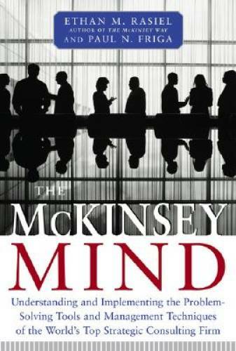 The McKinsey Mind: Understanding and Implementing the Problem-Solvin - VERY GOOD