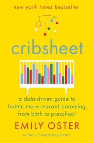 Cribsheet: A Data-Driven Guide to Better, More Relaxed Parenting, fr - VERY GOOD