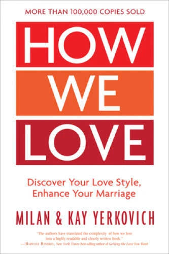 How We Love, Expanded Edition: Discover Your Love Style, Enhance Your M - GOOD