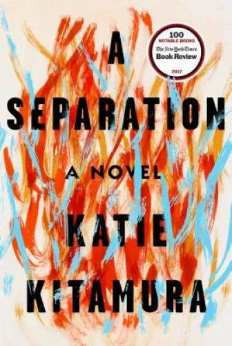 A Separation: A Novel - Hardcover By Kitamura, Katie - GOOD