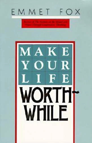 Make Your Life Worthwhile - Paperback By Fox, Emmet - GOOD